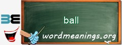 WordMeaning blackboard for ball